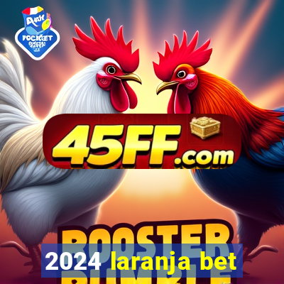 2024 laranja bet